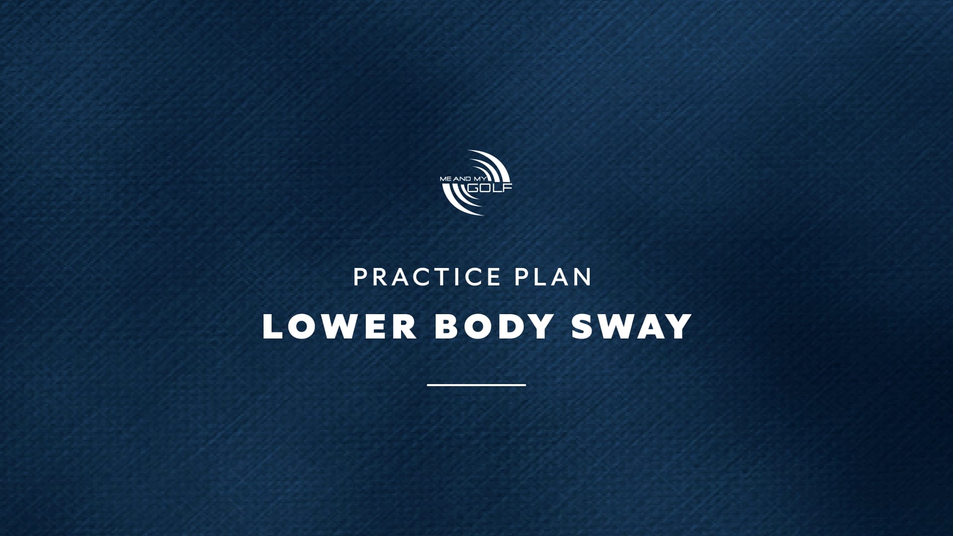 Practice Plan - Lower Body Sway Preview